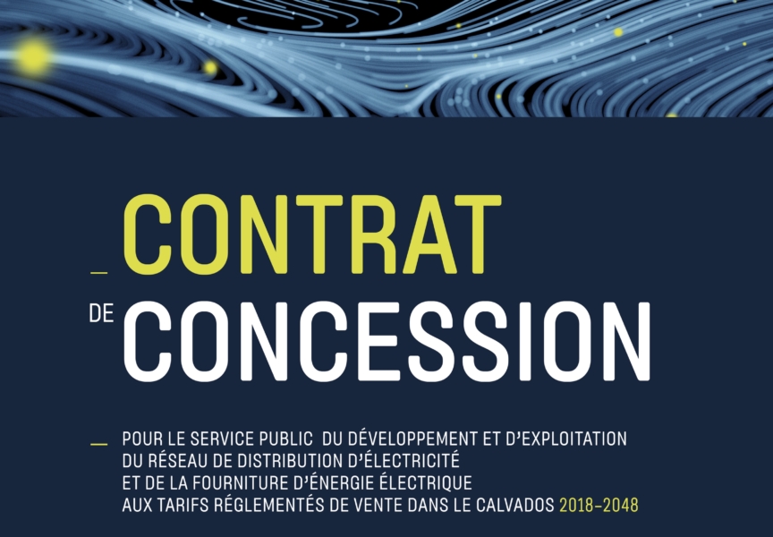 Contrat de concession 2018-2048 SDEC ÉNERGIE / Enedis / EDF pour le service public du développement et d'exploitation du réseau de distribution d'électricité et de la fourniture d'énergie électrique aux tarifs réglementés de vente dans le Calvados 2018-2048